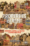 Properties of Rent: The Political Economy of Urban Villages in Delhi by Sushmita Pati