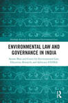 Environmental Law and Governance in India by Sairam Bhat and Centre for Environmental Law, Education, Research, and Advocacy (CEERA)